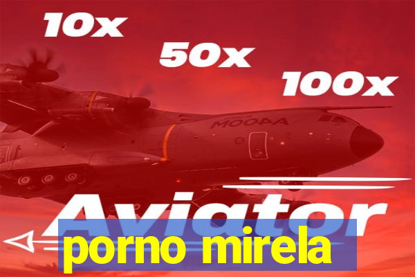 porno mirela